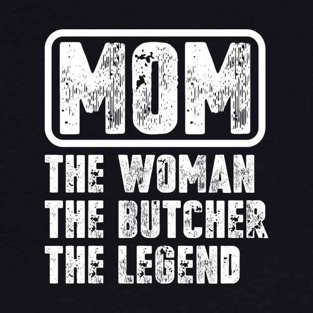 Mom The Woman The Butcher The Legend by colorsplash